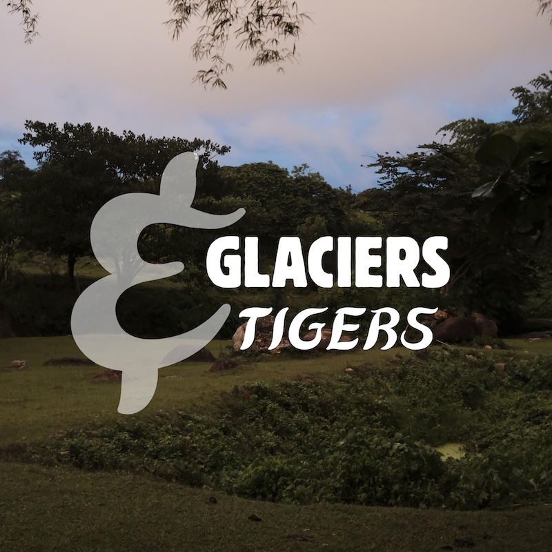 Glaciers & Tigers Podcast 